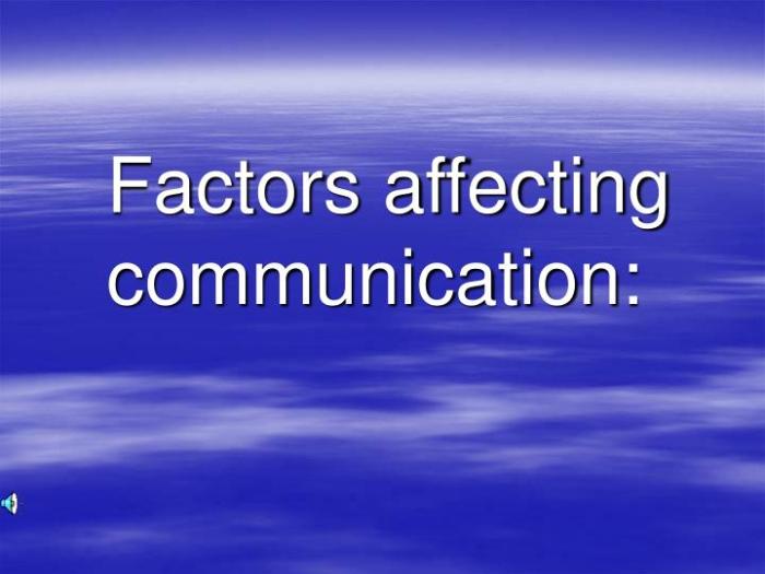 Communication factors affecting effective business affect influencing slideshare